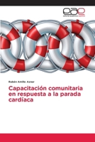 Capacitación comunitaria en respuesta a la parada cardíaca (Spanish Edition) 6209444989 Book Cover
