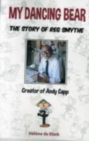 The Story of Reg Smythe - Creator of Andy Capp: My Dancing Bear 0993453007 Book Cover