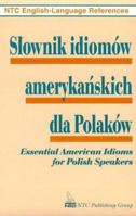 Slownik Idiomow Amerykanskich Dla Polakow: Essential American Idioms for Polish Speakers (NTC English-Language References) 0844242071 Book Cover