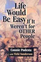 Life Would Be Easy If It Weren't for Other People 0803968655 Book Cover