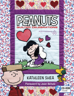 Peanuts (R) Quilted Celebrations 1604601817 Book Cover