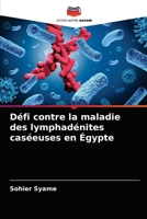 D�fi contre la maladie des lymphad�nites cas�euses en �gypte 6204033336 Book Cover