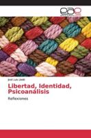 Libertad, Identidad, Psicoanálisis: Reflexiones 6139074096 Book Cover