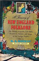 A Treasury of New England Folklore: Stories, Ballads, and Traditions of Yankee Folk 0517679779 Book Cover