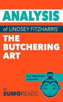 Analysis of Lindsey Fitzharris' the Butchering Art : Includes Key Takeaways and Review 1984178768 Book Cover