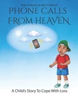 Phone Calls From Heaven: A Child's Story to Cope With Loss B09ZFJQ8L1 Book Cover