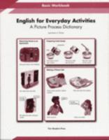 English for Everyday Activities: A Picture Process Dictionary (Basic) Workbook 1564202852 Book Cover