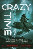 Crazy Time: A Bizarre Battle with Darkness and the Divine B0FMH4MTXX Book Cover