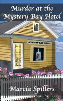 Murder at the Mystery Bay Hotel (Mystery Bay, #1) 0998429902 Book Cover