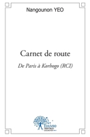 Carnet de route: De Paris à Korhogo (RCI) (French Edition) 2332493999 Book Cover