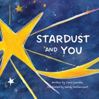 Stardust and You: A Montessori Science Story For Little Minds (Ages 3+): A Child’s Walk Through Time Discovering Where The Elements Of Life Came From B0DPVNLSF4 Book Cover