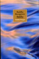 Buddha Recognizes Buddha 0954913914 Book Cover