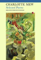 Selected Poems: Charlotte Mew 074754607X Book Cover