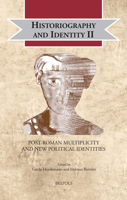 Historiography and Identity II : Post-Roman Multiplicity and New Political Identities 2503584705 Book Cover