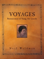 Voyages: Reminiscences of Young Abe Lincoln 1590784715 Book Cover