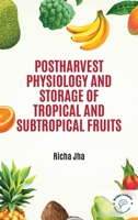 Postharvest Physiology and Storage of Tropical and Subtropical Fruits 9360842559 Book Cover