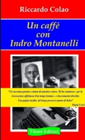 Un caffè con Indro Montanelli 132613809X Book Cover