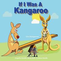 If I Was A Kangaroo 1537738062 Book Cover