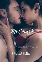 Mi Corazón: A Reyes Cartel Novella (The Reyes Cartel) B08JF5FY7Y Book Cover