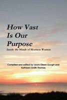 How Vast Is Our Purpose 1304584879 Book Cover