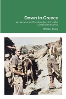 Down in Greece 1716554721 Book Cover