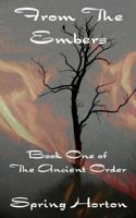 From The Embers (The Ancient Order, #1) 1493763660 Book Cover