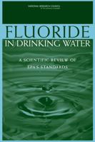 Fluoride in Drinking Water: A Scientific Review of EPA's Standards 030910128X Book Cover