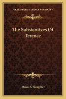 The Substantives Of Terence 054831246X Book Cover