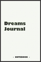 Dreams Journal - To draw and note down your dreams memories, emotions and interpretations: 6"x9" notebook with 110 blank lined pages 1679368281 Book Cover