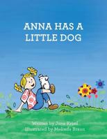 Anna has a Little Dog 0615987974 Book Cover