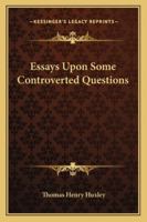 Essays Upon Some Controverted Questions 1518822444 Book Cover