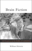 Brain Fiction: Self-Deception and the Riddle of Confabulation (Philosophical Psychopathology) 0262582716 Book Cover
