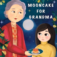 Mooncake for Grandma: B0CFCVS33C Book Cover