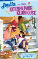 Sophia and the Corner Park Clubhouse 1760503975 Book Cover