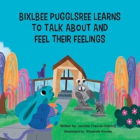 Bixlbee Pugglsree Learns To Talk About And Feel Their Feelings B0CP6G267Y Book Cover