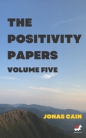 The Positivity Papers: Volume 5 B0BSJLT9T1 Book Cover