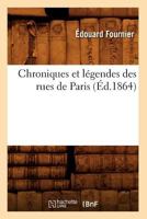 Chroniques Et L�gendes Des Rues de Paris 0274831864 Book Cover