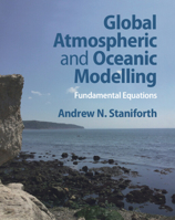 Global Atmospheric and Oceanic Modelling: Fundamental Equations 1108838332 Book Cover