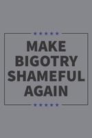 Make Bigotry Shameful Again 1731516681 Book Cover