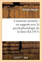 L'Anorexie Mentale: Ses Rapports Avec La Psychophysiologie de La Faim 2012817947 Book Cover