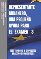 REPRESENTANTE ADUANERO, UNA PEQUEÑA AYUDA PARA EL EXAMEN 3 B0BXNHQ73B Book Cover