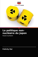 La politique non-nucléaire du Japon: Passé et présent 6203554863 Book Cover