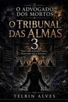 O ADVOGADO DOS MORTOS 3: Nem toda sentença é justa. Nem todo juiz é inocente. (Portuguese Edition) B0H564TNVH Book Cover