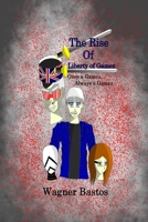 The Rise of Liberty of Gamez: Once a Gamez, Always a Gamez (Deltonia Gamez Battle: Part 1) B0G6L5HP61 Book Cover