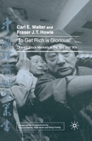 To Get Rich Is Glorious!: China's Stock Markets in the '80s and '90s 1349424420 Book Cover