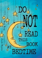 Do Not Read This Book at Bedtime 0998083224 Book Cover