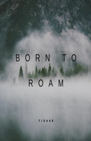 Born To Roam B0FMQP1N36 Book Cover