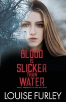 Blood is Slicker than Water: What happened in the woods? B0BM3MT51C Book Cover
