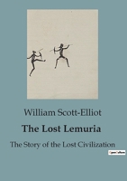 The Lost Lemuria: The Story of the Lost Civilization B0C8C6QPJD Book Cover
