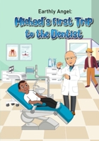 Earthly Angel Michael's First Trip to the Dentist B0DNW61XN9 Book Cover